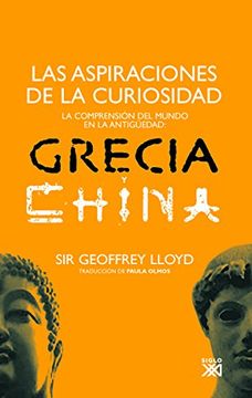 portada Las Aspiraciones de la Curiosidad: La Comprensión del Mundo en la Antigüedad: Grecia y China