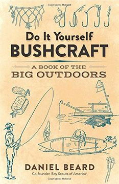 portada Do It Yourself Bushcraft: A Book of the Big Outdoors