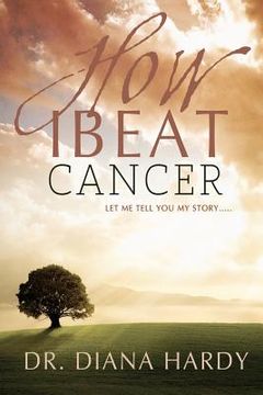 portada how i beat cancer (en Inglés)