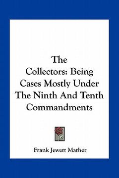 portada the collectors: being cases mostly under the ninth and tenth commandments (en Inglés)