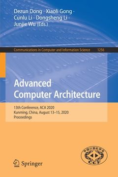 portada Advanced Computer Architecture: 13th Conference, ACA 2020, Kunming, China, August 13-15, 2020, Proceedings (en Inglés)