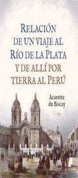 portada Relacion de un Viaje al rio de la Plata y de Alli por Tierra al Peru (in Spanish)