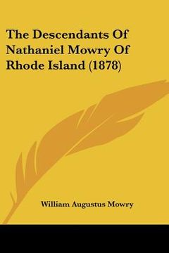 portada the descendants of nathaniel mowry of rhode island (1878) (en Inglés)