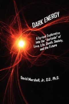 portada dark energy: a lyrical exploration into the "darkside" of love, life, death, society, and the future (in English)