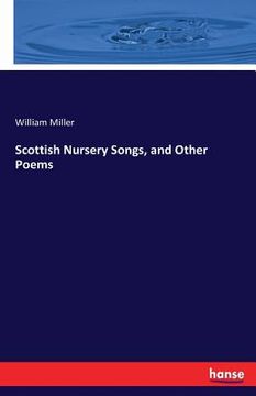 portada Scottish Nursery Songs, and Other Poems (en Inglés)