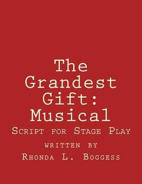 portada The Grandest Gift: Musical: Script for Stage Play