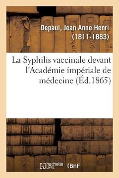 portada La Syphilis Vaccinale Devant l'Académie Impériale de Médecine (en Francés)