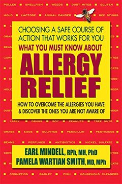 portada What You Must Know About Allergy Relief: How to Overcome the Allergies You Have & Find the Hidden Allergies that Make You Sick
