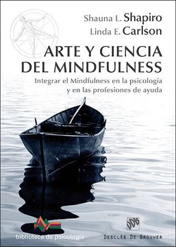 portada Arte y Ciencia del Mindfulness: Integrar el Mindfulness en la Psicología y en las Profesiones de Ayuda (Biblioteca de Psicología) (in Spanish)