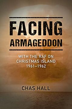 portada Facing Armageddon: With the RAF on Christmas Island 1961-1962