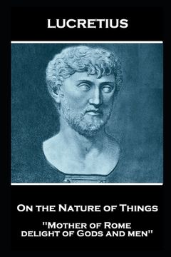 portada Lucretius - On the Nature of Things: "Mother of Rome, delight of Gods and men'' (in English)