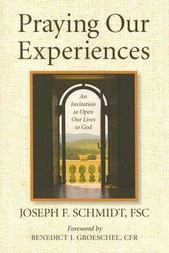 portada Praying our Experiences: An Invitation to Open our Lives to god (en Inglés)