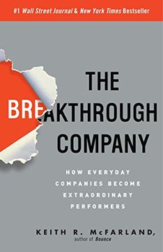 portada The Breakthrough Company: How Everyday Companies Become Extraordinary Performers (en Inglés)