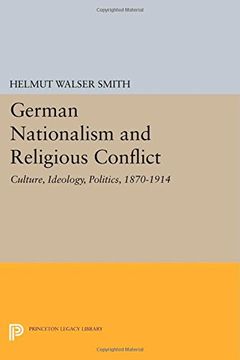 portada German Nationalism and Religious Conflict: Culture, Ideology, Politics, 1870-1914 (Princeton Legacy Library)