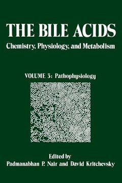 portada The Bile Acids: Chemistry, Physiology, and Metabolism: Volume 3: Pathophysiology (en Inglés)