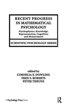 portada Recent Progress in Mathematical Psychology: Psychophysics, Knowledge Representation, Cognition, and Measurement (en Inglés)