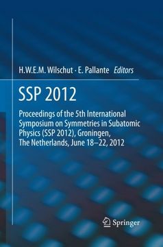 portada SSP 2012: Proceedings of the 5th International Symposium on Symmetries in Subatomic Physics (SSP 2012), Groningen, The Netherlands, June 18-22, 2012.