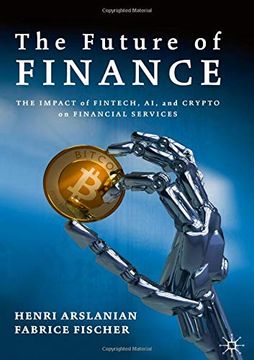 portada The Future of Finance: The Impact of Fintech, ai, and Crypto on Financial Services (en Inglés)