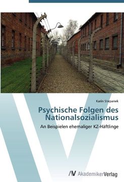 portada Psychische Folgen des Nationalsozialismus: An Beispielen ehemaliger KZ-Häftlinge