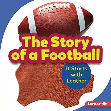 portada The Story of a Football: It Starts With Leather (Step by Step) (en Inglés)