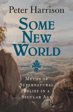 portada Some New World: Myths of Supernatural Belief in a Secular Age (en Inglés)