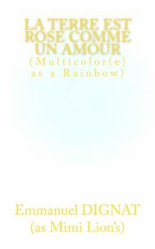 portada la Terre est rose comme un amour: Multicolor(e)s as a Rainbow (in French)