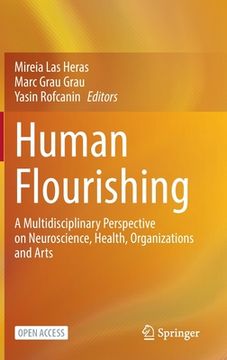 portada Human Flourishing: A Multidisciplinary Perspective on Neuroscience, Health, Organizations and Arts (en Inglés)