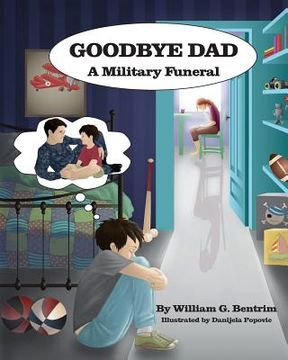 portada Goodbye Dad, A Military Funeral (en Inglés)