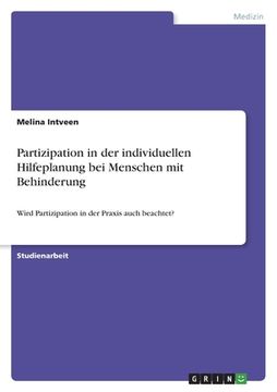 portada Partizipation in der individuellen Hilfeplanung bei Menschen mit Behinderung: Wird Partizipation in der Praxis auch beachtet? (en Alemán)