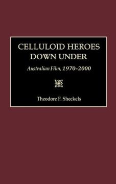 portada Celluloid Heroes Down Under: Australian Film, 1970-2000 (in English)