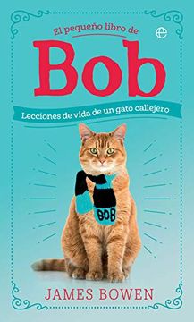 portada El Pequeño Libro de Bob: Lecciones de Vida de un Gato Callejero (in Spanish)