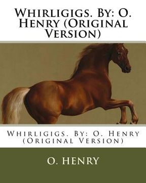 portada Whirligigs. By: O. Henry (Original Version) (en Inglés)