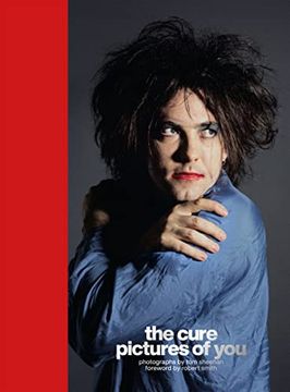 portada The Cure - Pictures of You: Foreword by Robert Smith 