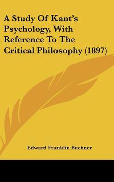 portada a study of kant's psychology, with reference to the critical philosophy (1897) (in English)