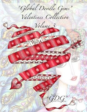 portada "Global Doodle Gems" Valentines Collection Volume 3: "The Ultimate Coloring Book...an Epic Collection from Artists around the World! " (GDG Valentines Collection)