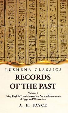 portada Records of the Past Being English Translations of the Ancient Monuments of Egypt and Western Asia Volume 1
