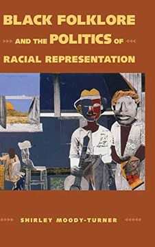 portada Black Folklore and the Politics of Racial Representation (Margaret Walker Alexander Series in African American Studies) (en Inglés)
