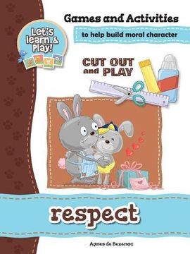 portada Respect - Games and Activities: Games and Activities to Help Build Moral Character (Cut Out and Play)