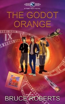 portada The Godot Orange: The Time Tech Chronicles #1: The Time Tech Chronicles (en Inglés)