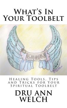 portada What's In Your Toolbelt: Healing Tools, Tips and Tricks for Your Spiritual Toolbelt