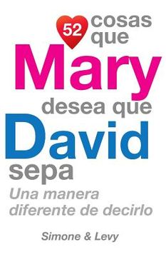 portada 52 Cosas Que Mary Desea Que David Sepa: Una Manera Diferente de Decirlo