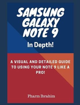portada Samsung Galaxy Note 9 in Depth!: A Visual and Detailed Guide to Using Your Note 9 Like a Pro! (in English)