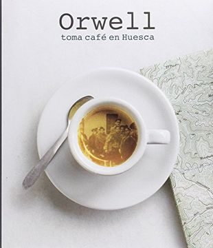 portada Orwell Toma Cafe en Huesca
