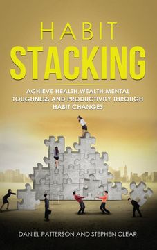 portada Habit Stacking: Achieve Health, Wealth, Mental Toughness, and Productivity through Habit Changes (en Inglés)