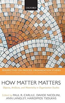 portada How Matter Matters: Objects, Artifacts, and Materiality in Organization Studies (in English)