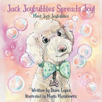 portada Jack Joybubbles Spreads Joy!: Meet Jack Joybubbles