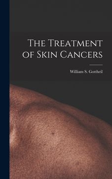 portada The Treatment of Skin Cancers (en Inglés)