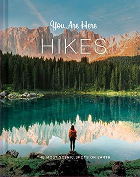 portada You are Here: Hikes: The Most Scenic Spots on Earth (in English)