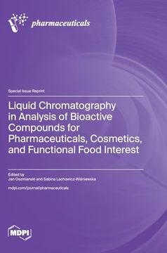 portada Liquid Chromatography in Analysis of Bioactive Compounds for Pharmaceuticals, Cosmetics, and Functional Food Interest