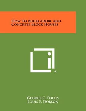 portada how to build adobe and concrete block houses (en Inglés)